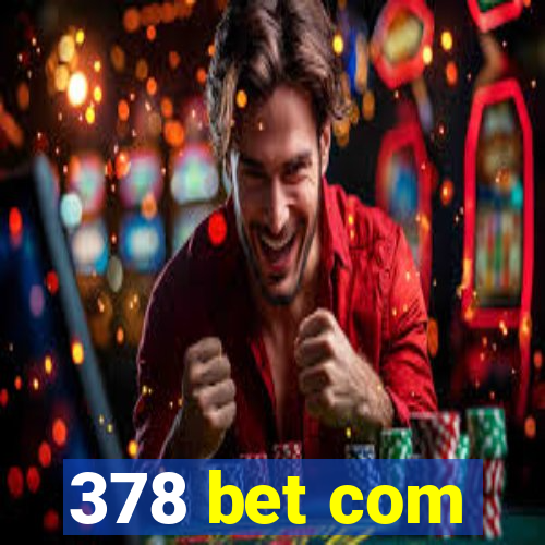 378 bet com